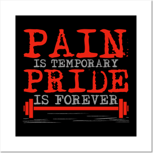 Pain is temporary, pride is forever Posters and Art